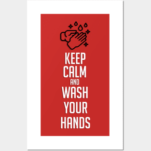 Keep Calm and Wash Your Hands Posters and Art